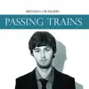 Brendan Croskerry - Passing Trains